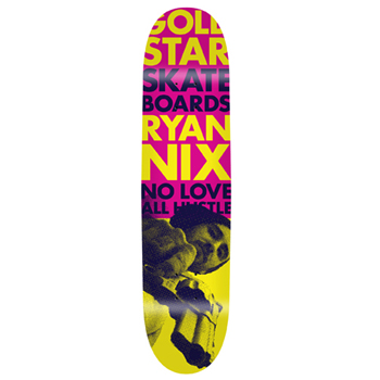 Goldstar - Ryan Nix No Love 7.75 x 31.75
